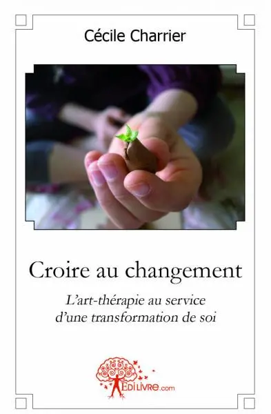 Croire au changement : L'art-thérapie au service d'une transformation de soi