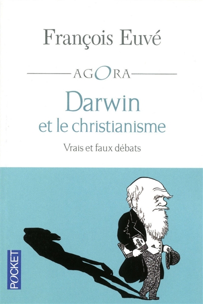 Darwin et le christianisme : vrais et faux débats : essai