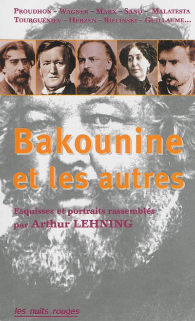 Michel Bakounine et les autres : esquisses et portraits contemporains d'un révolutionnaire