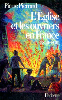 L'Eglise et les ouvriers en France. Vol. 1. 1840-1940