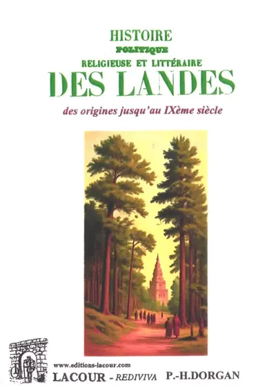 Histoire politique, religieuse et littéraire des Landes : des origines jusqu'au IXe siècle