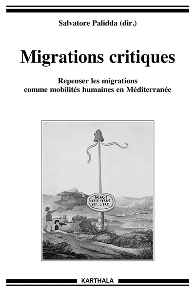 Migrations critiques : repenser les migrations comme mobilités humaines en Europe