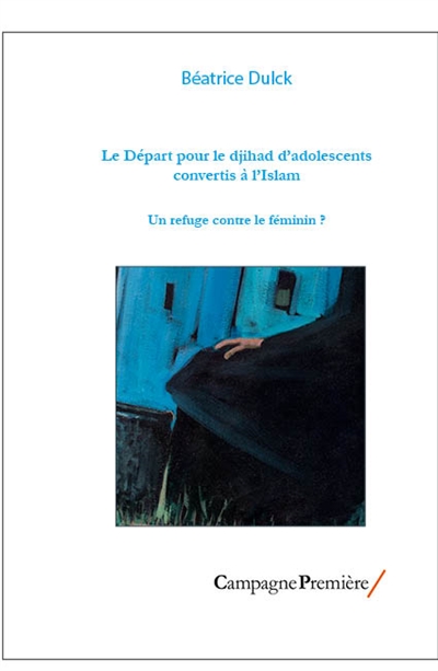 Le départ pour le djihad d'adolescents convertis à l'islam : un refuge contre le féminin ?