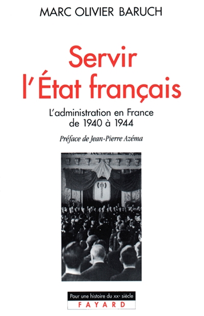 Servir l'Etat français : la haute fonction publique sous Vichy