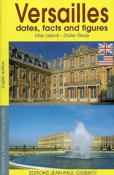 Versailles : dates, facts and figures