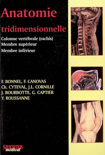 Anatomie tridimensionnelle : colonne vertébrale (rachis), membre supérieur, membre inférieur