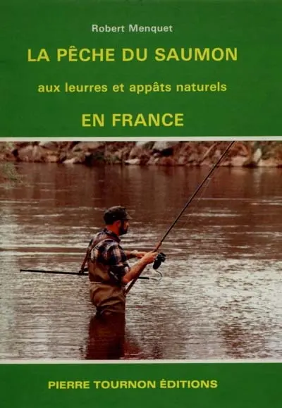 La Pêche du saumon aux leurres et appâts naturels en France