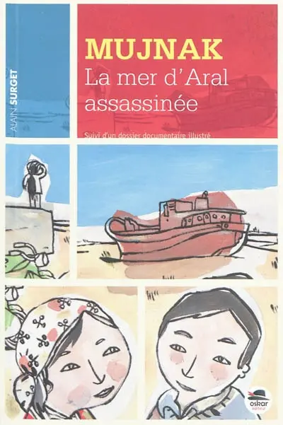 Mujnak, la mer d'Aral assassinée