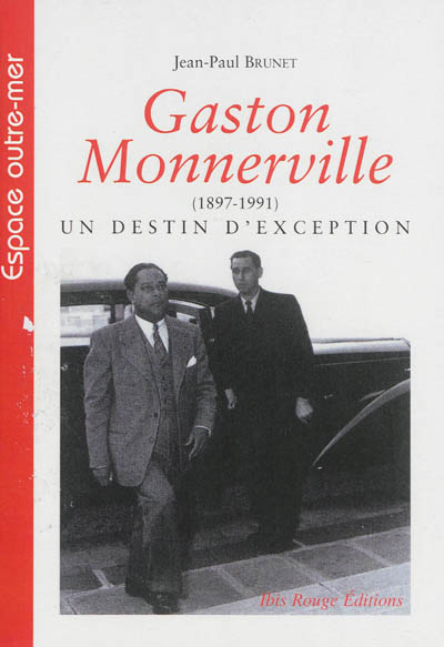Gaston Monnerville (1897-1991) : un destin d'exception