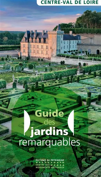 Guide des jardins remarquables, Centre-Val de Loire