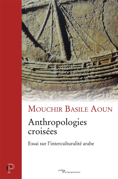 Anthropologies croisées : essai sur l'interculturalité arabe