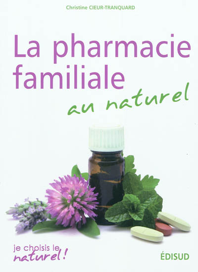 La pharmacie familiale au naturel