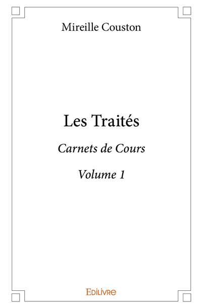 Les traités : volume 1 :...
