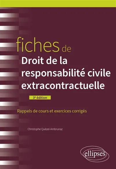 Fiches de droit de la responsabilité civile extracontractuelle : rappels de cours et exercices corrigés