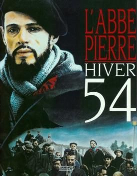 L'Abbé Pierre, hiver 54 : d'après le film de Denis Amar, produit par Christian Ardan
