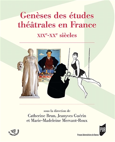 Genèses des études théâtrales en France : XIXe-XXe siècles