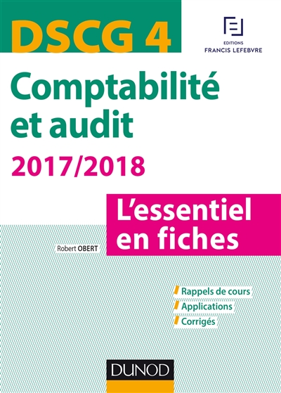 Comptabilité et audit, DSCG 4 : l'essentiel en fiches : 2017-2018