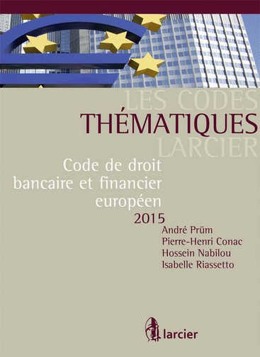 Code de droit bancaire et financier européen : 2015