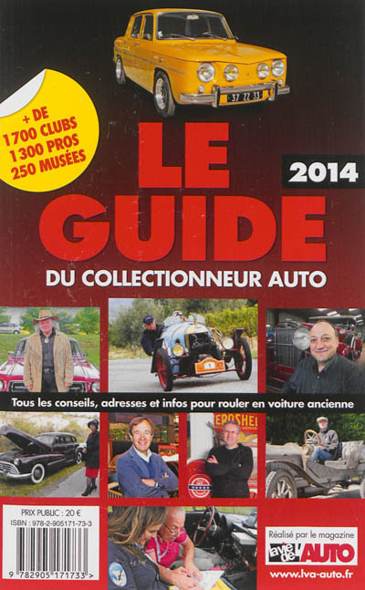 Le guide 2014 du collectionneur auto : tous les conseils, adresses et infos pour rouler en voiture ancienne