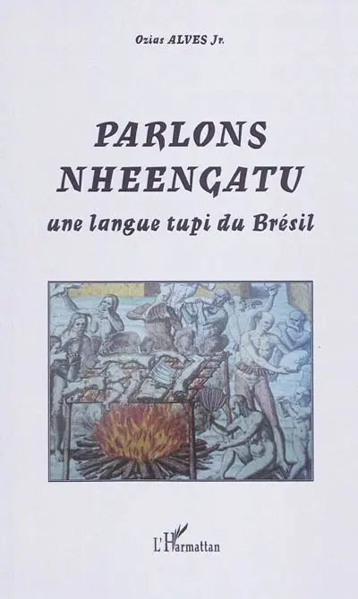 Parlons nheengatu : une langue tupi du Brésil
