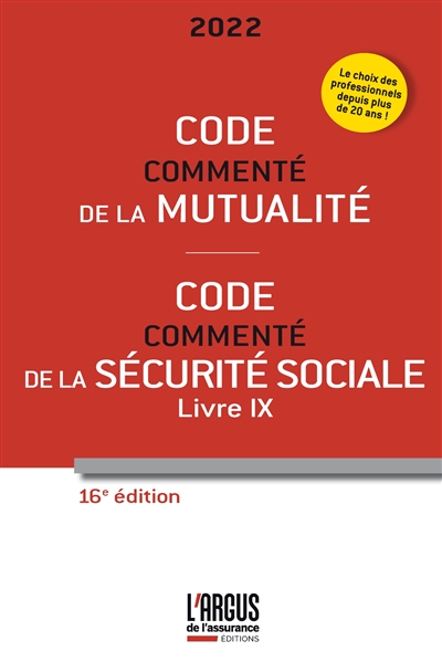 Code de la mutualité 2022 : commenté. Code de la Sécurité sociale 2022 : livre IX, commenté