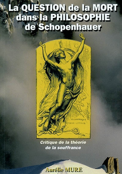 La question de la mort dans la philosophie de Schopenhauer : critique de la théorie de la souffrance