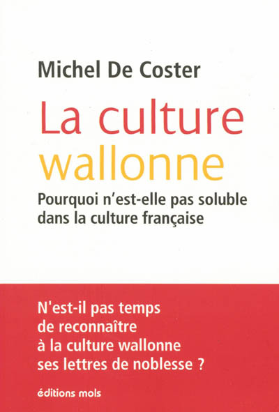 La culture wallonne : pourquoi n'est-elle pas soluble dans la culture française