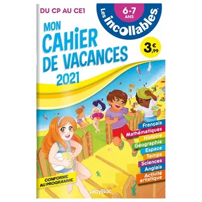 Les incollables : mon cahier de vacances 2021, du CP au CE1, 6-7 ans : conforme au programme