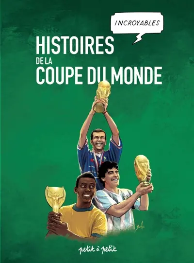 Histoires incroyables de la Coupe du monde
