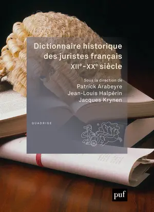 Dictionnaire historique des juristes français : XIIe-XXe siècle