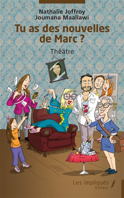 Tu as des nouvelles de Marc ? : théâtre