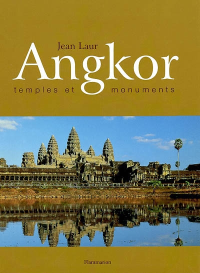 Angkor : temples et monuments