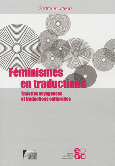 Féminismes en traductions : théories voyageuses et traductions culturelles