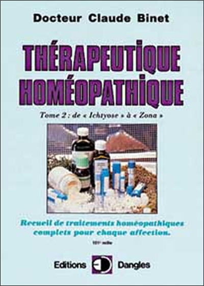 Thérapeutique homéopathique. Vol. 2. De Ichtyose à Zona