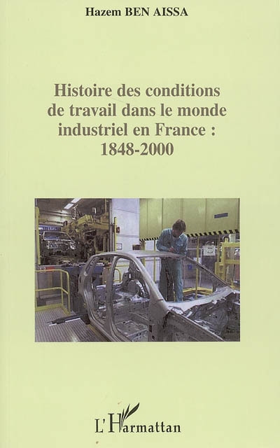 Histoire des conditions de travail dans le monde industriel en France, 1848-2000