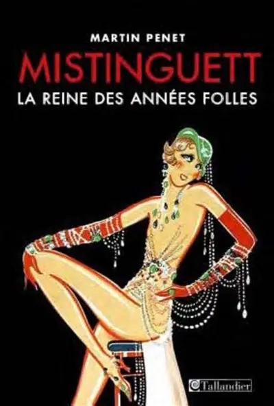Mistinguett : la reine des années folles
