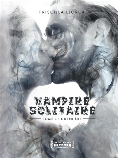 Vampire solitaire. Vol. 3. Guerrière