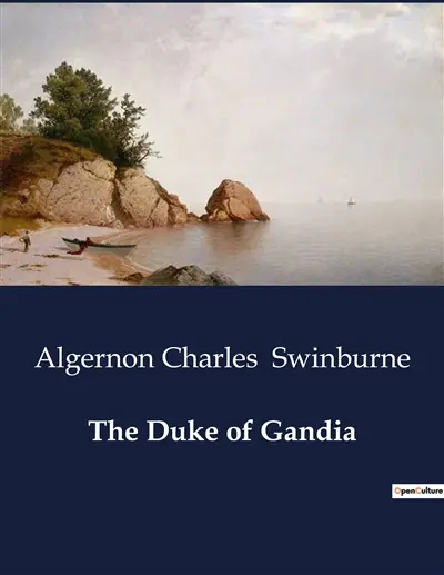 The Duke of Gandia : A Tragic Tale of Power and Betrayal in Renaissance Rome