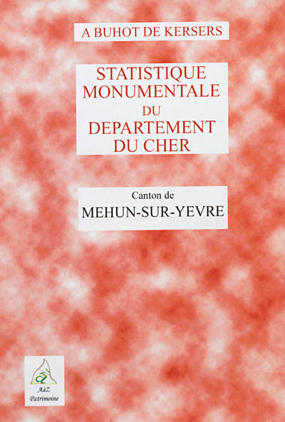 Statistique monumentale du département du Cher. Canton de Mehun-sur-Yèvre
