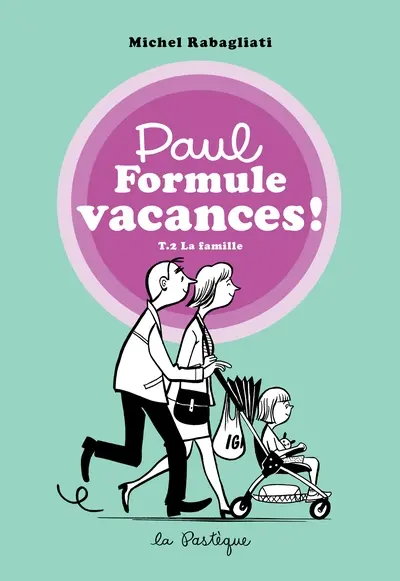 Paul Formule vacances ! : T.2 La famille