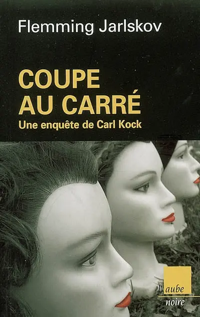 Coupe au carré : une enquête de Carl Kock