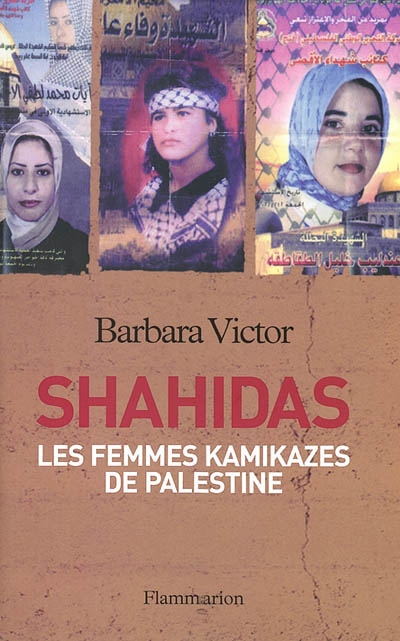 Shahidas : femmes kamikazes de Palestine