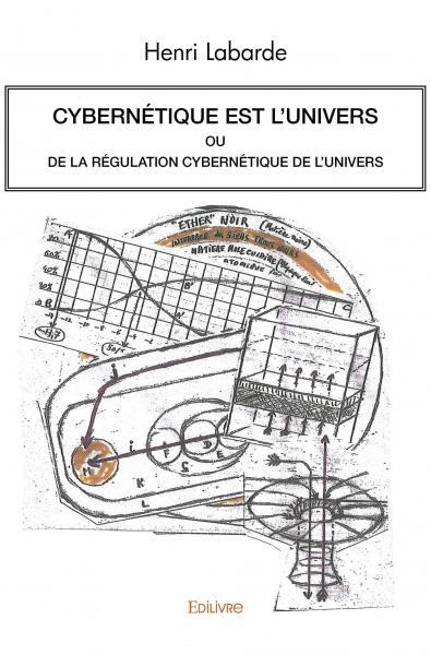 Cybernétique est l'univers : ou De la régulation cybernétique de l'univers