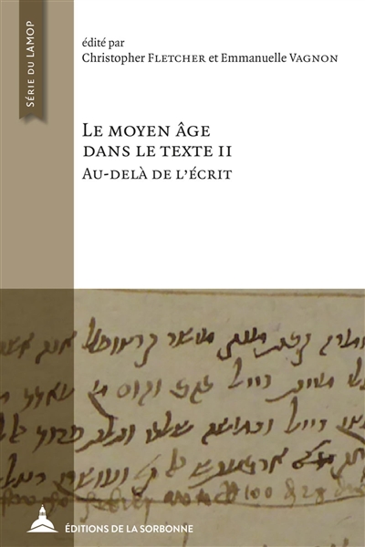 Le Moyen Age dans le texte. Vol. 2. Au-delà de l'écrit