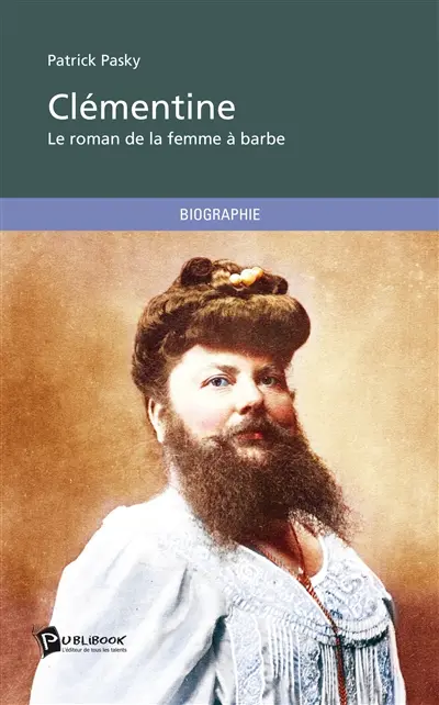 Clémentine : le roman de la femme à barbe