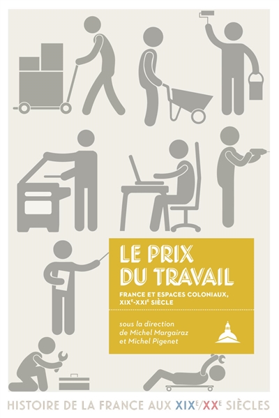Le prix du travail : France et espaces coloniaux : XIXe-XXIe siècle