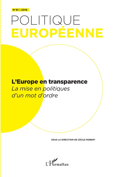 Politique européenne, n° 61. L'Europe en transparence : la mise en politiques d'un mot d'ordre