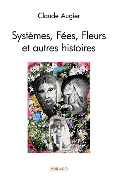 Systèmes, fées, fleurs et autres histoires