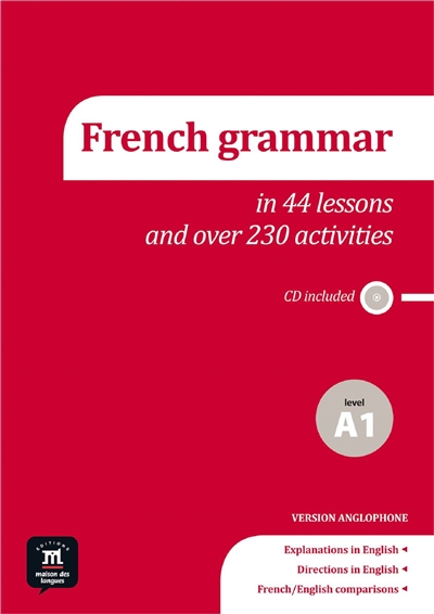 French grammar : in 44 lessons and over 230 activities : level A1