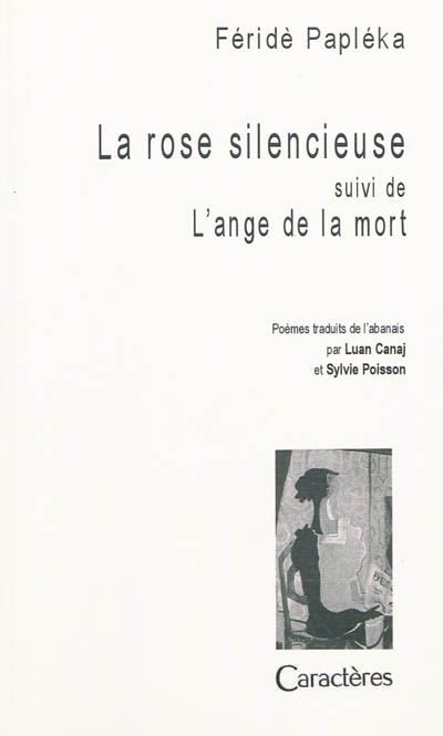 La rose silencieuse. L'ange de la mort : poèmes
